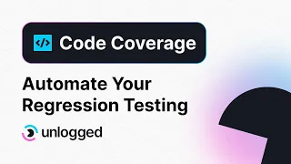 Tutorial - 3 | Increase Code Coverage | Automate Regression Testing with Unlogged.io