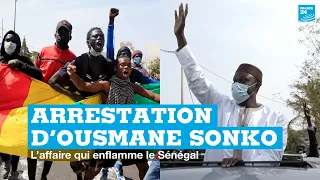 Arrestation de l'opposant Ousmane Sonko : l’affaire qui enflamme le Sénégal