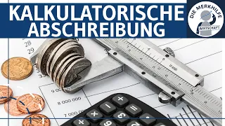 Kalkulatorische Abschreibung - Ursachen, Prinzip & Beispiel einfach erklärt -  Kostenrechnung