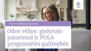 Odos vėžys. Nepageidaujamų poveikių valdymas: gydytojo patarimai ir POLA programėlės galimybės