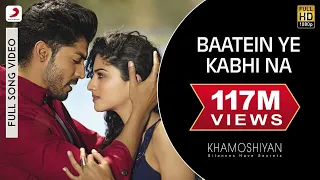 Baatein Ye Kabhi Na Full Song - Khamoshiyan|Arijit Singh|Ali Fazal, Sapna|Jeet Gannguli