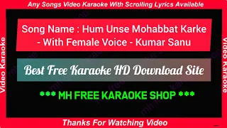 Hum Unse Mohabbat Karke | Karaoke HD With Female Voice & Lyrics | Kumar Sanu,Anuradha