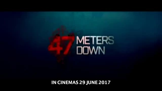 47 Meters Down Teaser Trailer - In Cinemas 29 June
