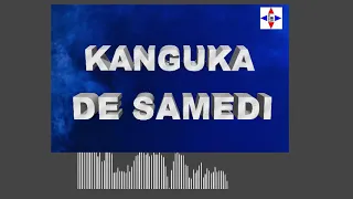KANGUKA DE SAMEDI LE 11/09/2021 by Chris NDIKUMANA