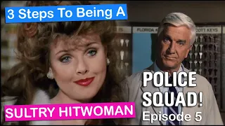 3 steps to being a SULTRY HITWOMAN - Police Squad Key Delivery Ep5