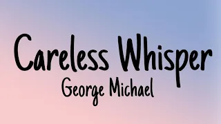 George Michael - Careless Whisper | Lyrics