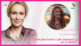 Czym jest tantra i jak stosować ją na co dzień? - Freya Wolna Gosia Ohme | Kafka’15 odc. 181