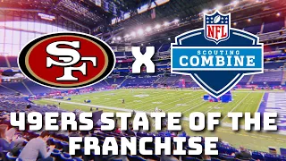 49ers State of the Franchise: NFL Combine Edition