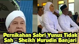 Pernikahan Sabri Yunus Tak Sah - Sheikh Nurudin Banjari