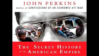 The Secret History of the American Empire - John Perkins