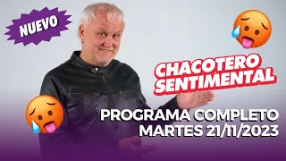 Chacotero Sentimental: Programa completo martes 21/11/2023