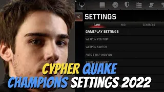 Cypher Quake Champions Settings 2022