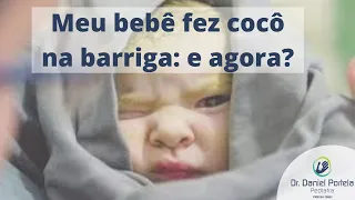 Bebê que faz cocô na barriga da mãe (líquido meconial)