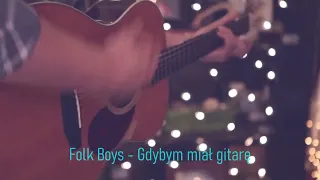 Folk Boys - Gdybym miał gitarę