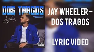 Jay Wheeler - Dos Tragos (Lyric Video/Letra)
