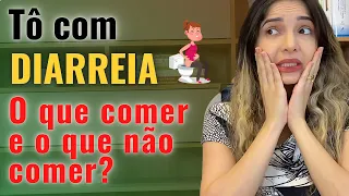 O que comer e o que evitar quando está com diarreia? Saiba o que melhora e o que piora. O que fazer?