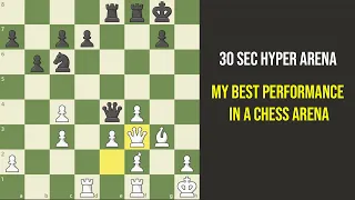 My Best Performance In A Chess Arena | 30 Sec Hyper Arena( Speed Chess Tournament)