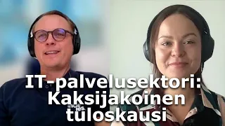 IT-palvelusektori: Kaksijakoinen tuloskausi