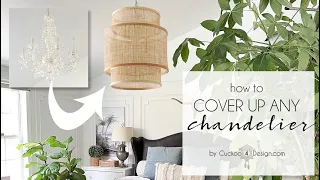 How to cover up a chandelier