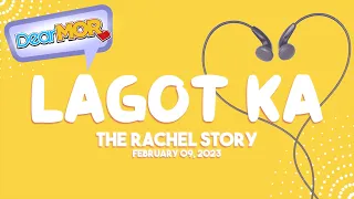 Dear MOR: "Lagot Ka" The Rachel Story 02-09-23