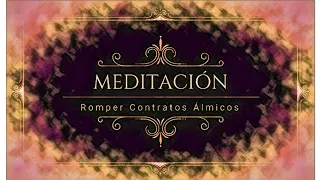 Meditación para romper contratos almicos