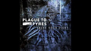 PLAGUE TO PYRES - Erase Your Light - Lost Sessions (III) EP [FULL ALBUM] 2024  **including lyrics**