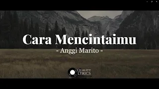 Anggi Marito - Cara Mencintaimu (Lyrics Video)