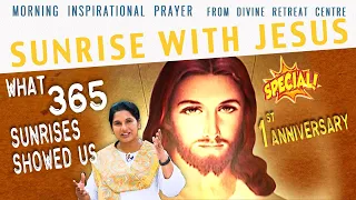 Sunrise with Jesus|25 April|First Anniversary special of Sunrise with Jesus|Divine Retreat Centre