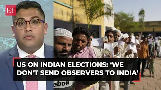 US on Indian Elections: We don't send observers in case of advance democracies like India