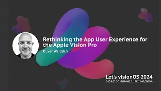 Rethinking the App User Experience for the Apple Vision Pro - Let's visionOS 2024