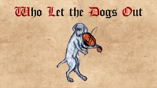 Who Let the Dogs Out (Medieval Cover)