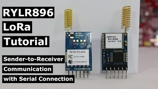 RYLR896 Tutorial: Sender-to-Receiver-Communication with LoRa | Serial Connection, RYLR890 and HTerm