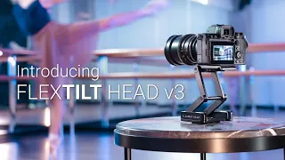 Introducing: FlexTILT Head v3 | Re-engineered to cost less & love more!