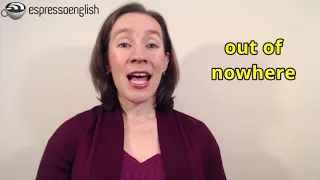 Learn English Phrases - Out of the blue, Out of nowhere