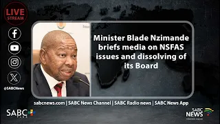 Blade Nzimande briefs media on placing NSFAS under administration and dissolving its Board