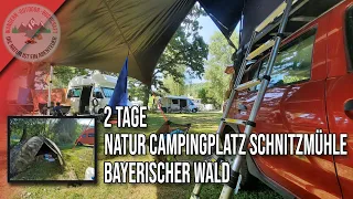 2 Tage Natur Campingplatz Schnitzmühle - Bayerischer Wald/ Camping/ Dachzelt und TCOP Zelt