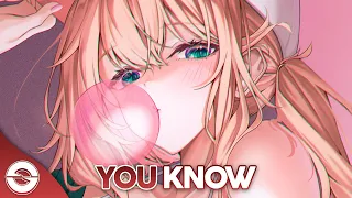 Nightcore - You Know (Lyrics)