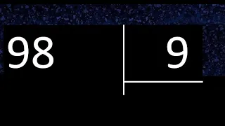 Dividir 98 entre 9 , division inexacta con resultado decimal  . Como se dividen 2 numeros