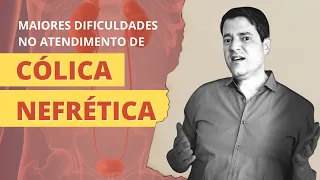 Maiores dificuldades no atendimento de Cólica Nefrética