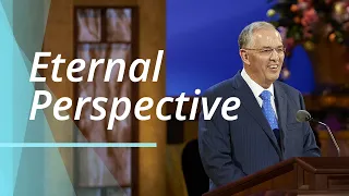 An Eternal Perspective Enlarges Our Understanding | Neil L. Andersen | Segment