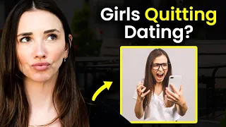 Women Are QUITTING Dating Apps, THIS Is Why