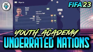 FIFA 23 YOUTH ACADEMY SCOUTING: UNDERRATED NATIONS