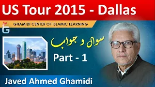 Dallas - Part 1 - US Tour 2015 - Questions & Answers - Javed Ahmed Ghamidi