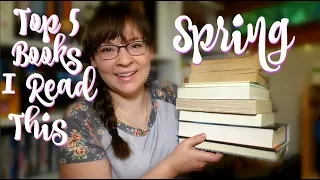 Top 5 Books I Read This Spring | 2018