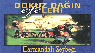 Harmandalı Zeybeği - Dokuz Dağın Efeleri ( Official Video )