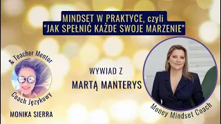 JAK SPEŁNIĆ KAŻDE SWOJE MARZENIE? - Wywiad z Martą Manterys: Money & Mindset Coach