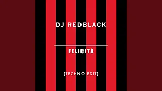 Felicità (Techno Edit)