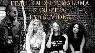 Little Mix - Señorita ft. Maluma (lyric video) {UNRELEASED SONG}