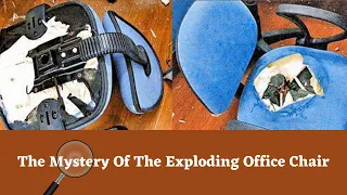 The Mystery Of The Exploding Office Chair That Kill A 14 years old Boy