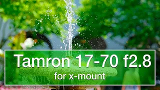 Tamron 17-70 f2.8 review (for x-mount)